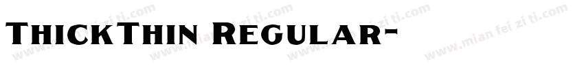ThickThin Regular字体转换